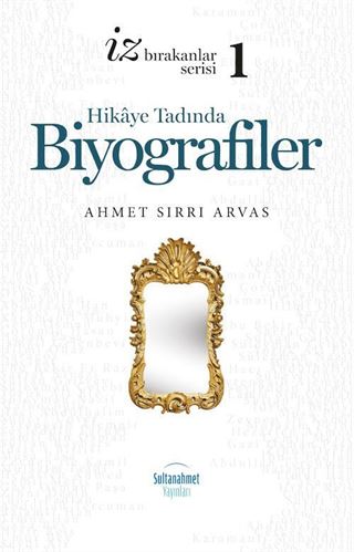 Hikaye Tadında Biyografiler 1