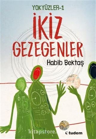 Yokyüzler 1 / İkiz Gezegenler