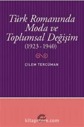 Türk Romanında Moda ve Toplumsal Değişim (1923-1940)