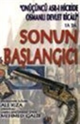 Onüçüncü Asr-ı Hicride Osmanlı Devlet Ricali ya da Sonun Başlangıcı