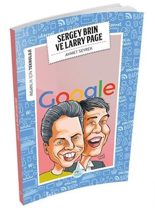 Sergey Brin ve Larry Page / İnsanlık İçin Teknoloji