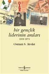 Bir Gençlik Liderinin Anıları (1959-1974)