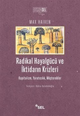 Radikal Hayalgücü ve İktidarın Krizleri