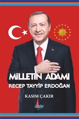 Milletin Adamı Recep Tayyip Erdoğan