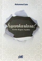 İsyankarlara! Tevbe Kapısı Açıktır