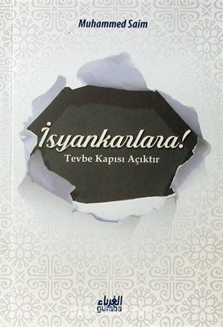 İsyankarlara! Tevbe Kapısı Açıktır