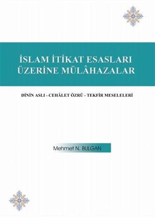 İslam İtikat Esasları Üzerine Mülahazalar