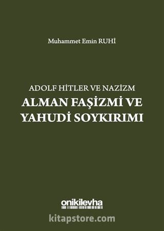 Adolf Hitler ve Nazizm Alman Faşizmi ve Yahudi Soykırımı