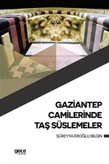 Gaziantep Camilerinde Taş Süslemeler