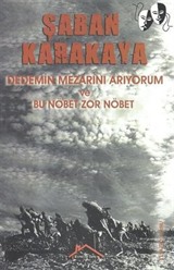 Dedemin Mezarını Arıyorum ve Bu Nöbet Zor Nöbet