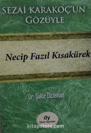 Sezai Karakoç'un Gözüyle Necip Fazıl Kısakürek