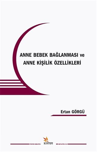 Anne Bebek Bağlanması ve Anne Kişilik Özellikleri