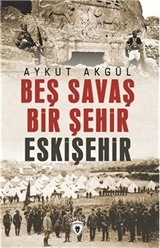 Beş Savaş Beş Şehir Eskişehir