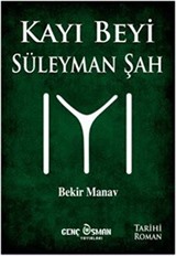 Kayı Beyi Süleyman Şah