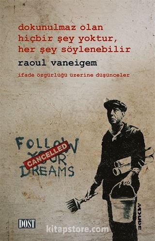 Dokunulmaz Olan Hiçbir Şey Yoktur, Her Şey Söylenebilir