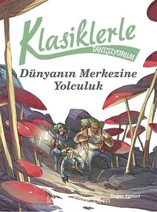 Klasiklerle Tanışıyorum / Dünya'nın Merkezine Yolculuk