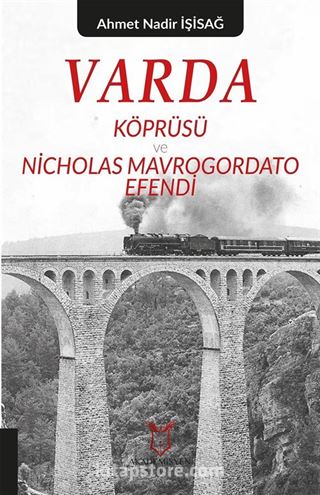 Varda Köprüsü ve Nicholas Mavrogordato Efendi