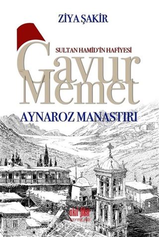 Gavur Memet Aynaroz Manastırı