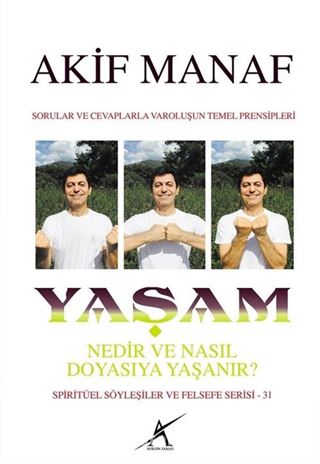 Yaşam Nedir ve Nasıl Doyasıya Yaşanır?