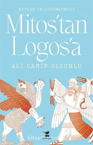 Mitos'tan Logos'a Mitler'in Çözümlemesi