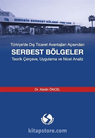 Türkiye'de Dış Ticaret Avantajları Açısından Serbest Bölgeler