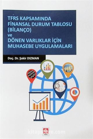 TFRS Kapsamında Finansal Durum Tablosu (Bilanço) ve Dönen Varlıklar İçin Muhasebe Uygulamaları