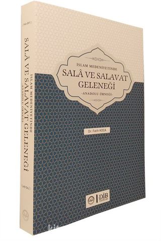 İslam Medeniyetinde Sala ve Salavat Geleneği