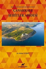 Bir Milletin Dirilişinin Belgesel Öyküsü Çanakkale Şehitler Abidesi