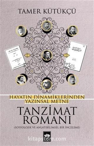 Hayatın Dinamiklerinden Yazınsal Metne Tanzimat Romanı