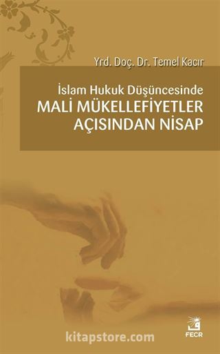 İslam Hukuk Düşüncesinde Mali Mükellefiyetler Açısından Nisap