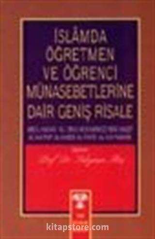 İslamda Öğretmen ve Öğrenci Münasebetlerine Dair Geniş Risale