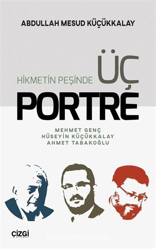 Hikmetin Peşinde Üç Portre