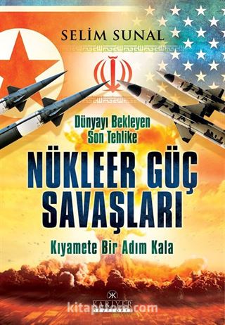 Dünyayı Bekleyen Son Tehlike Nükleer Güç Savaşları