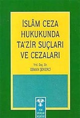 İslam Ceza Hukukunda Ta'zir Suçları ve Cezaları