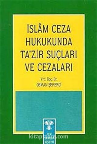 İslam Ceza Hukukunda Ta'zir Suçları ve Cezaları