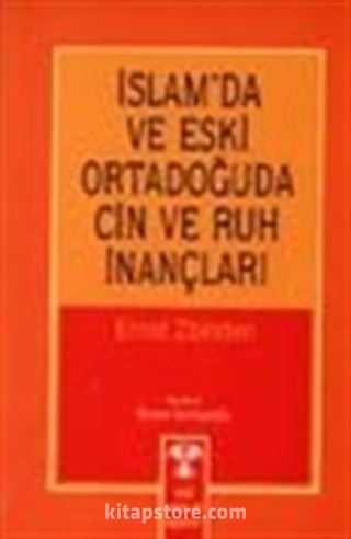 İslam'da ve Eski Ortadoğuda Cin ve Ruh İnançları