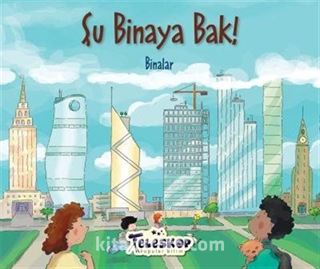 Şu Binaya Bak! / Binalar