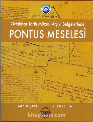 Ortahisar Tarih Müzesi Arşivi Belgelerinde Pontus Meselesi