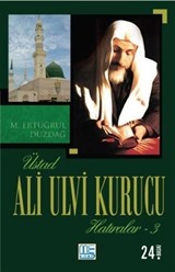 Üstad Ali Ulvi Kurucu Hatıralar 3