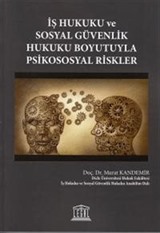 İş Hukuku ve Sosyal Güvenlik Hukuku Boyutuyla Psikososyal Riskler