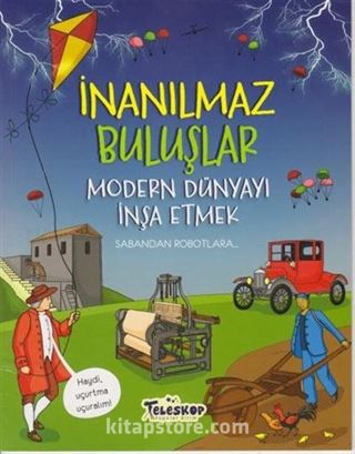 İnanılmaz Buluşlar / Modern Dünyayı İnşa Etmek