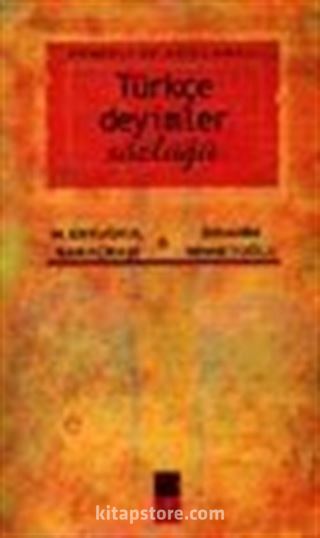 Örnekli ve Açıklamalı Türkçe Deyimler Sözlüğü