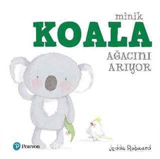 Minik Koala Ağacını Arıyor (1+ Yaş Hikaye Kitabı)