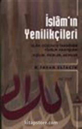 İslam'ın Yenilikçileri -III.Cilt-İslam Düşünce Tarihinde Yenilik Arayışları Kişiler, Fikirler, Akımlar