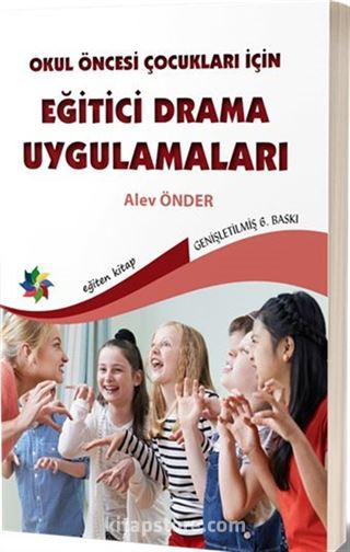 Okul Öncesi Çocuklar İçin Eğitici Drama Uygulamaları