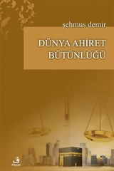 Dünya Ahiret Bütünlüğü