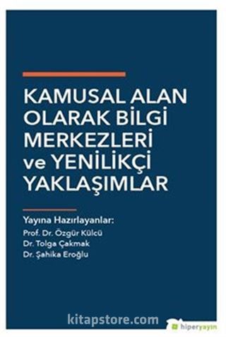 Kamusal Alan Olarak Bilgi Merkezleri ve Yenilikçi Yaklaşımlar