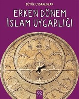 Büyük Uygarlıklar - Erken Dönem İslam Uygarlığı