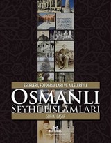 Eserleri, Fotoğrafları ve Aileleriyle Osmanlı Şeyhülislamları (Ciltli)