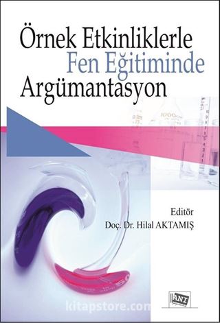 Örnek Etkinliklerle Fen Eğitiminde Argümantasyon